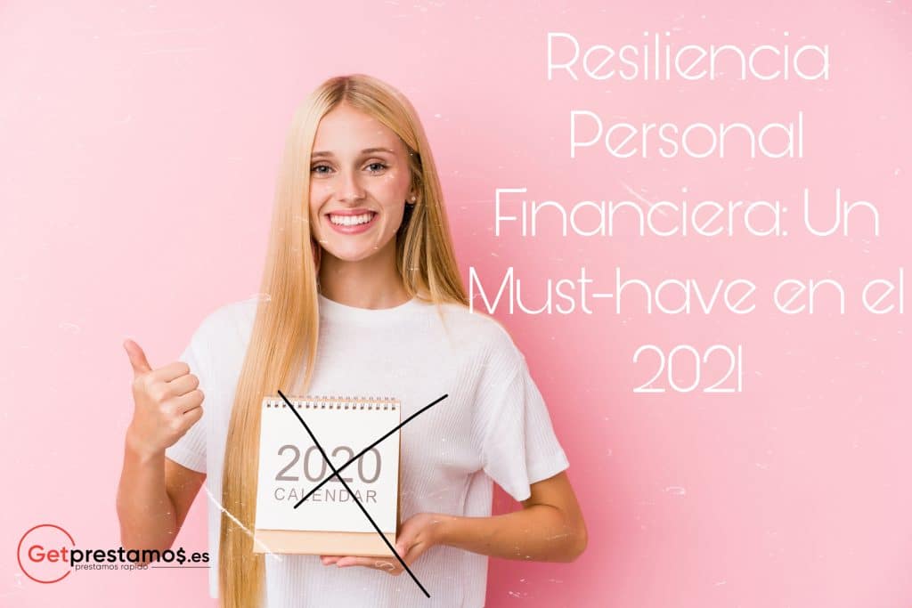 Resiliencia personal financiera un Must-Have en el 2021