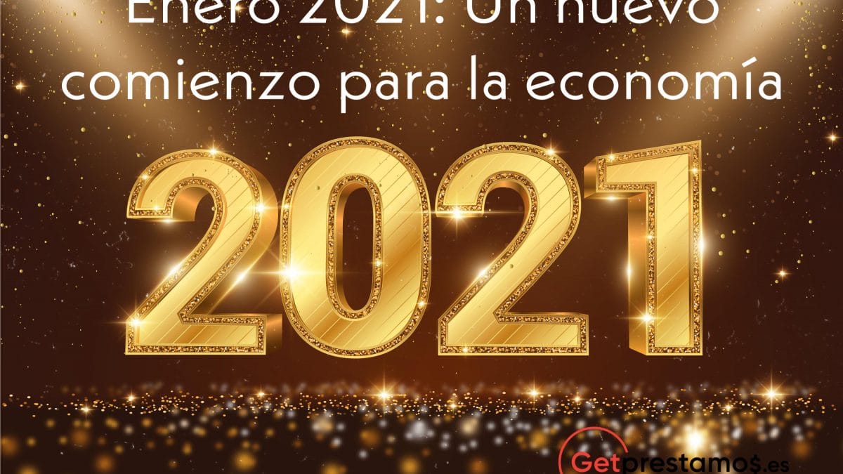 Enero 2021: Un nuevo comienzo para la economía